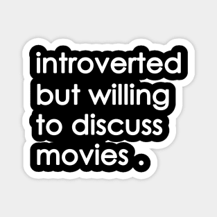 Introverted But Willing To Discuss movies Magnet