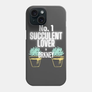 No.1 Succulent Lover In Orkney Phone Case