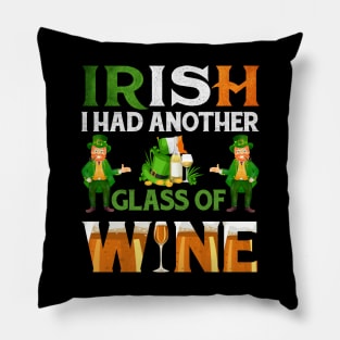 Irish I Had Another Glass Of Wine Pillow