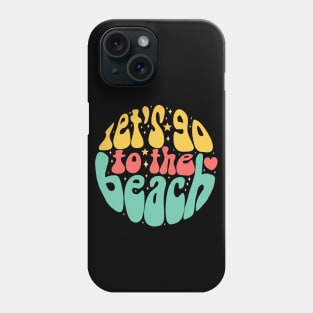 Let's go to the beach a fun summer vacation design Phone Case