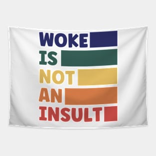 Woke is Not an Insult Tapestry