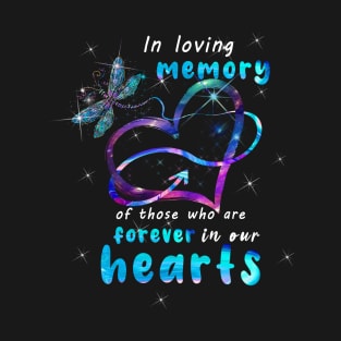 in loving memory of those who are forever T-Shirt