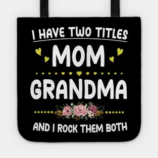 I Have Two Titles Mom And Grandma Shirt Mothers Day Gifts Tote