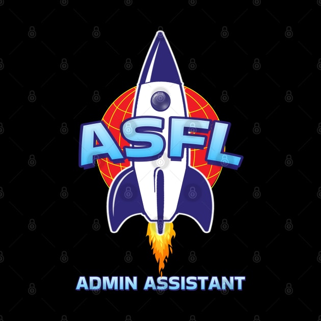 ASFL ADMIN ASSISTANT by Duds4Fun