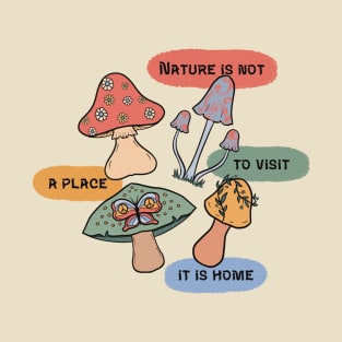 Nature is Home. T-Shirt