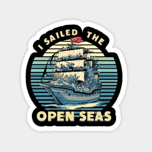 "I sailed the open seas" 3 Magnet