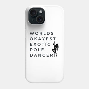 World's okayest exotic pole dancer - Pole Dance Design Phone Case