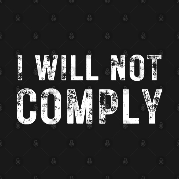 I Will Not Comply by MalibuSun