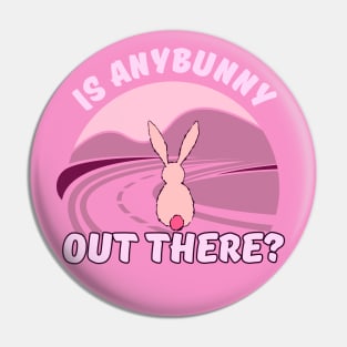 Is anybunny out there? Pin