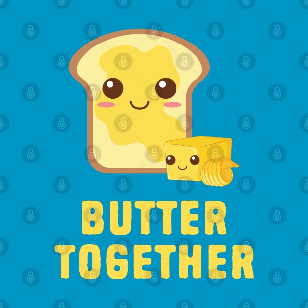 Butter Together by Shirts That Bangs