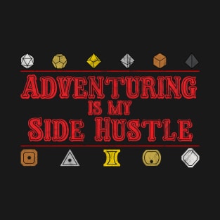 Adventuring is my Side Hustle T-Shirt