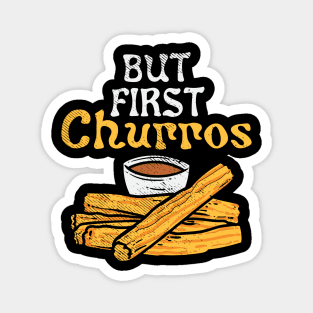 But First Churros Magnet