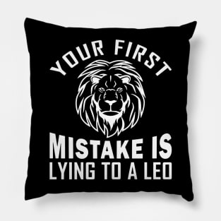 Your First Mistake is Lying to a Leo Pillow