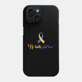 No Limits, Just Love- Celebbrating World Down Syndrome Day ! Phone Case