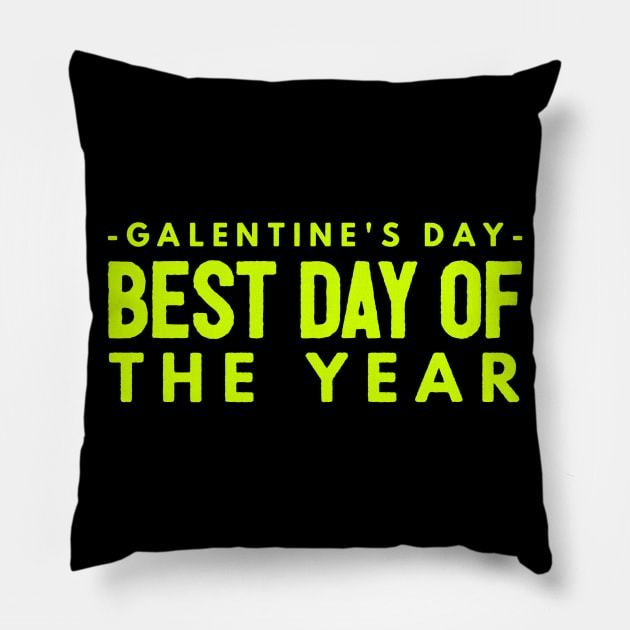 Galentines Day Best Day of the Year Pillow by coloringiship