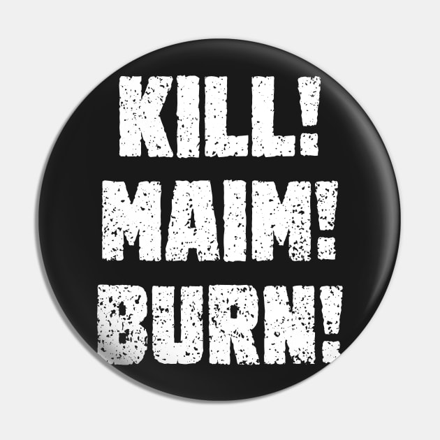 Kharn - KILL! MAIM! BURN! (white text) Pin by conform