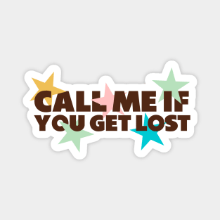 Call Me If You Get Lost Magnet