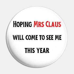 Waiting for Mrs Claus | Funny Christmas Pin
