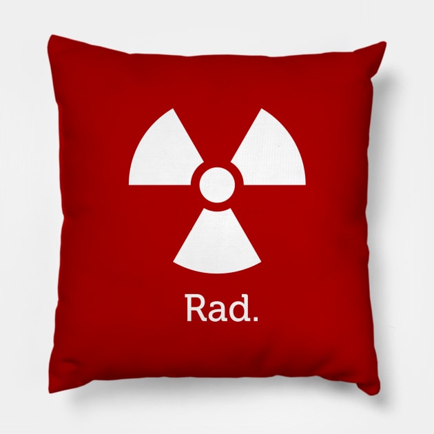 Radiation Is Rad Pillow by kipstewart