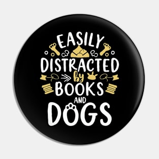 Easily Distracted By Books And Dogs. Dog Lover Pin