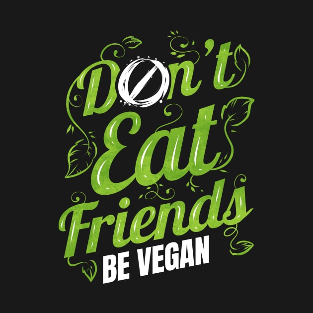 Don't Eat Friends Animals - Be Vegan by SinBle