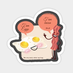 Eggs and bacon, we are tasty when we hug Magnet