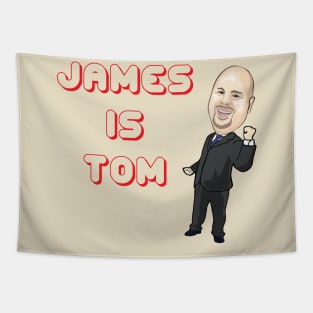 James is Tom Tapestry