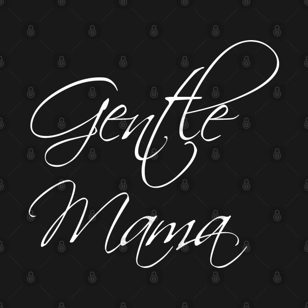 Gentle Mama by Love Life Random