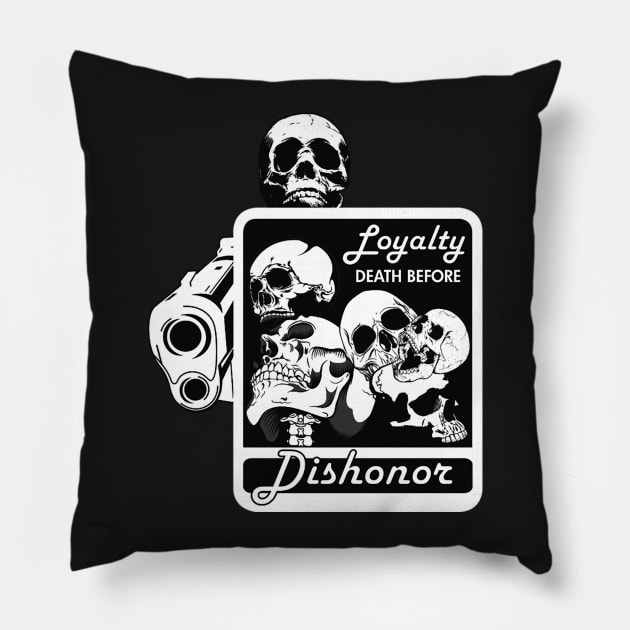 LOYALTY DEATH BEFORE DISHONOR Pillow by dopeazzgraphics