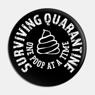 Surviving Quarantine one poop at a time in white Pin