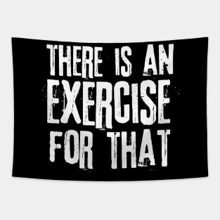 There is an Exercise for that Physical Therapy Tapestry