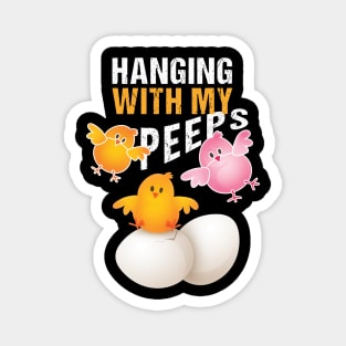 Hanging with My Peep: Funny Easter Gift Idea Magnet