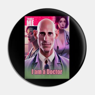 Trust me I am a doctor Pin