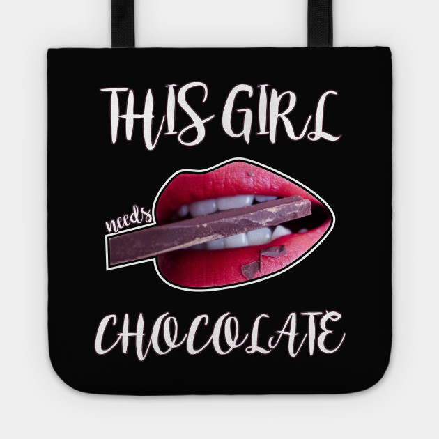 This Girl Needs Chocolate
