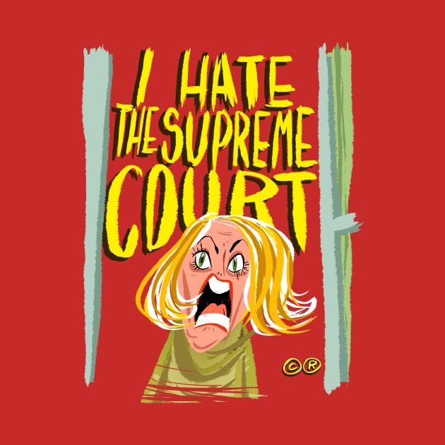 I Hate The Supreme Court by ©®