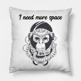 i need more space Pillow