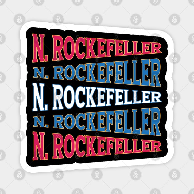 NATIONAL TEXT ART NELSON ROCKEFELLER Magnet by LAVA-ROMA-NOVA