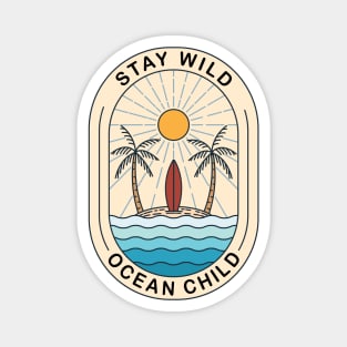 Stay Wild Ocean Child Magnet