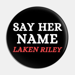 Say Her Name Laken Riley Pin