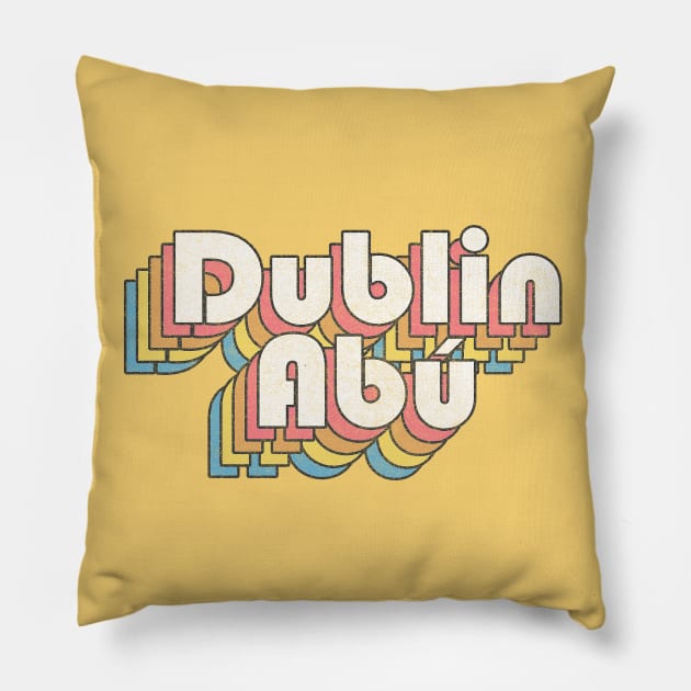 Dublin Abú / Retro Faded-Look Irish Design Pillow by feck!