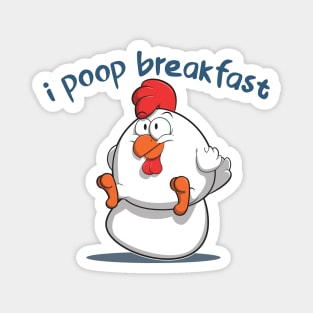 i poop breakfast Magnet