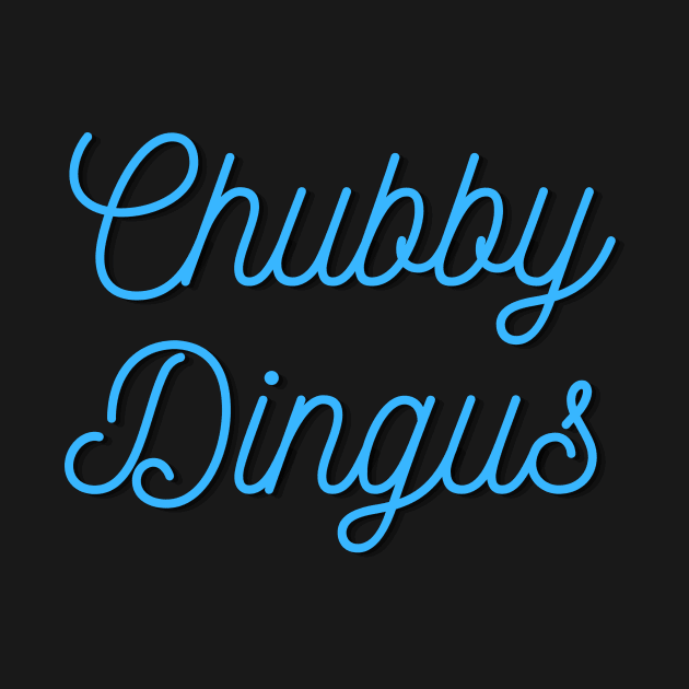 Chubby Dingus by C-Dogg