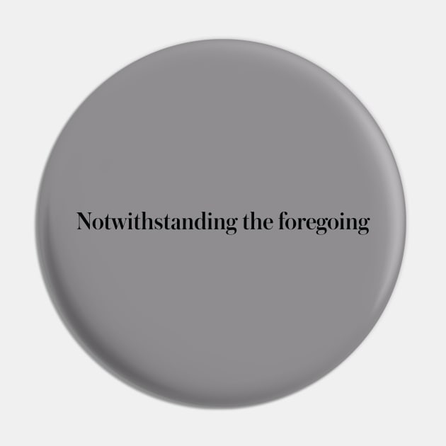 notwithstanding the foregoing Pin by pepart