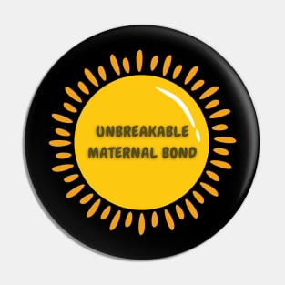 Unbreakable Maternal Bond Pin