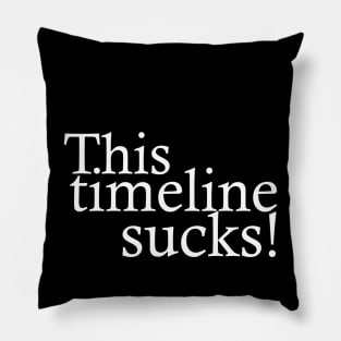 This timeline sucks! Pillow
