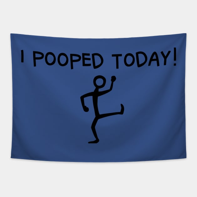 I Pooped Today 2 Tapestry by KaylinOralie