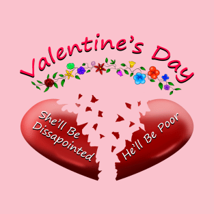 Valentine's Day: The Truth 3D T-Shirt