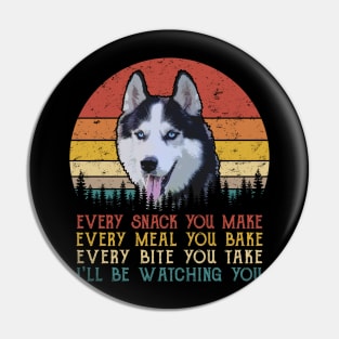 Retro Siberian Husky Every Snack You Make Every Meal You Bake Pin