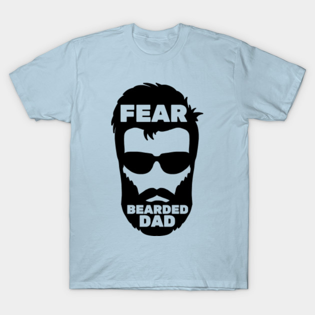 Discover Fear beraded dad - Dad - T-Shirt