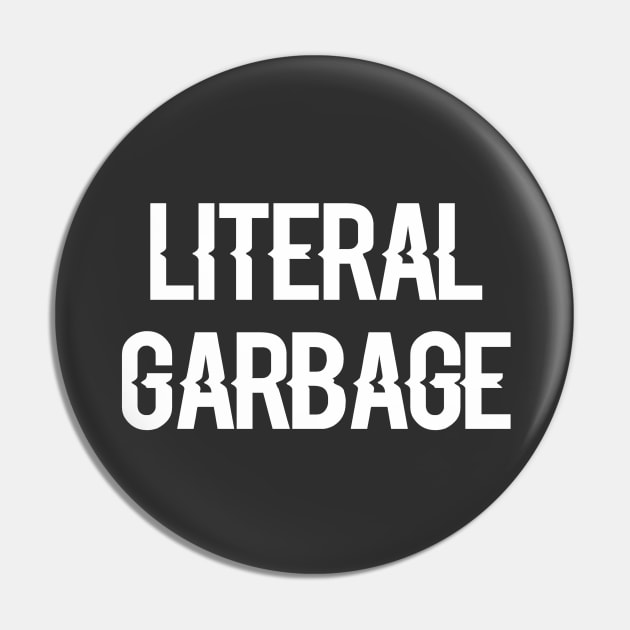 I'm Literal Garbage Pin by AlienClownThings